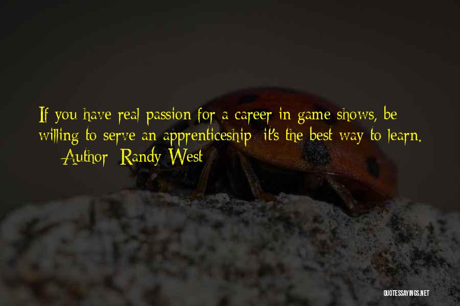 Career Passion Quotes By Randy West