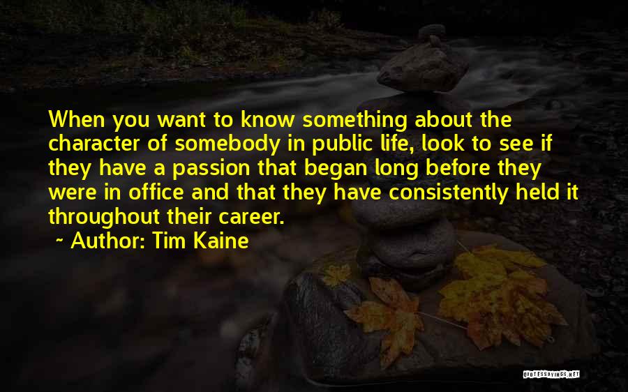 Career Passion Quotes By Tim Kaine