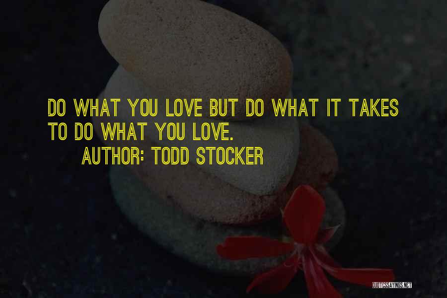 Career Passion Quotes By Todd Stocker