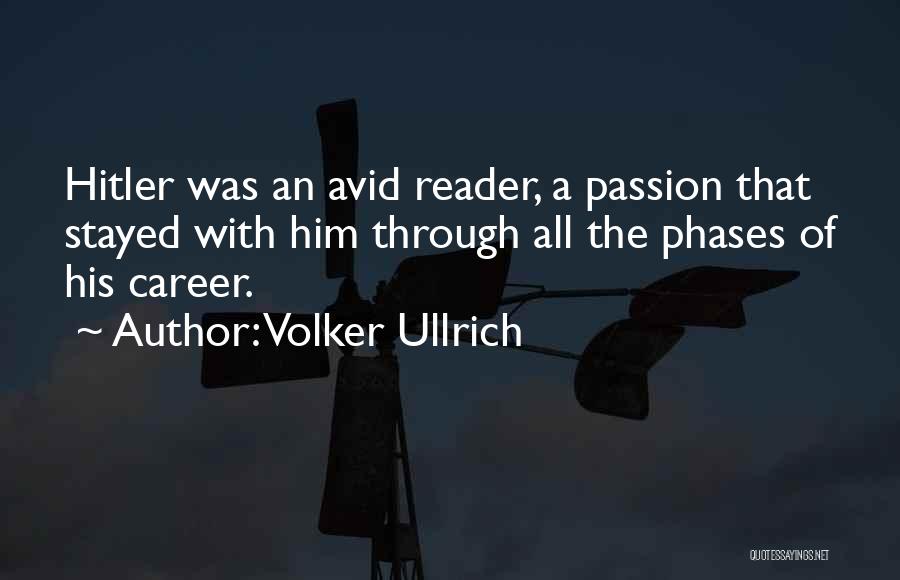 Career Passion Quotes By Volker Ullrich