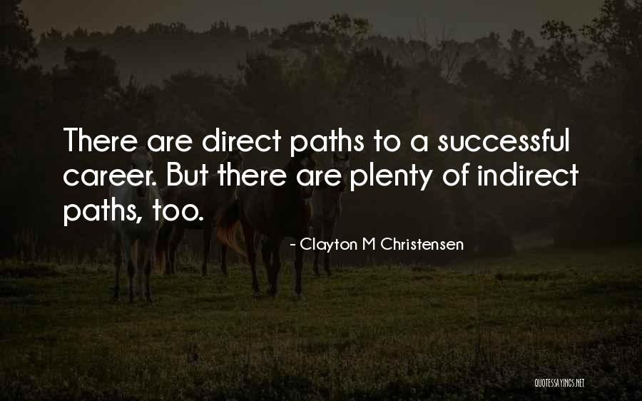 Career Paths Quotes By Clayton M Christensen