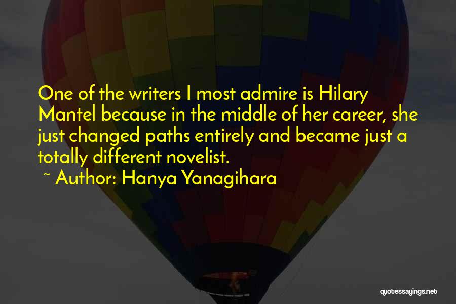 Career Paths Quotes By Hanya Yanagihara