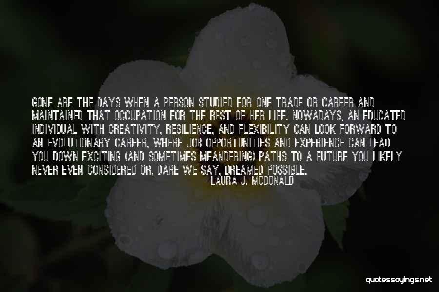 Career Paths Quotes By Laura J. McDonald Career Paths Quotes By Laura J. McDonald