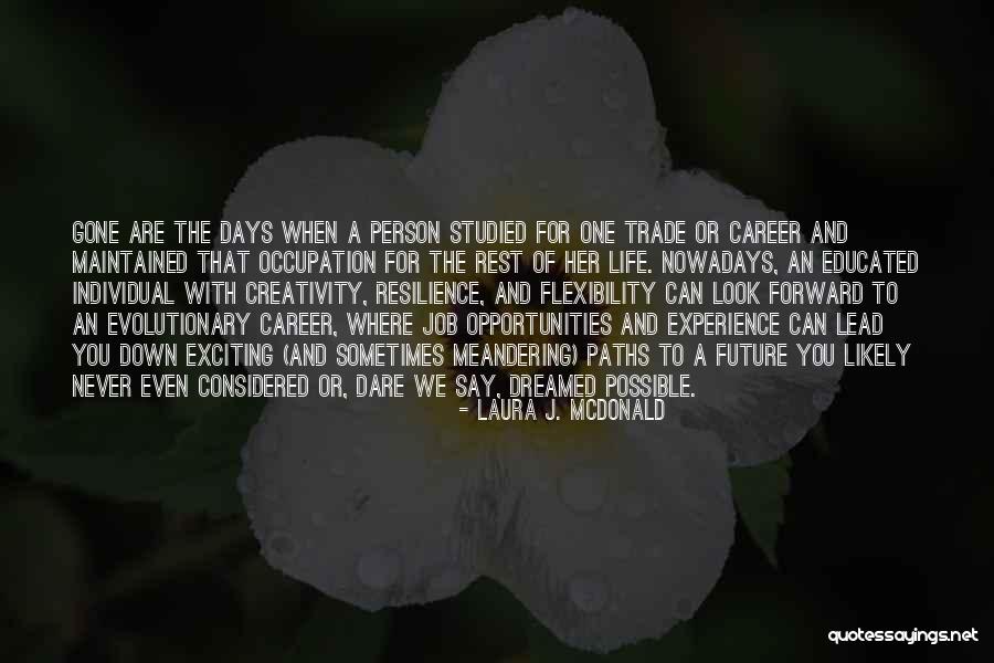 Career Paths Quotes By Laura J. McDonald