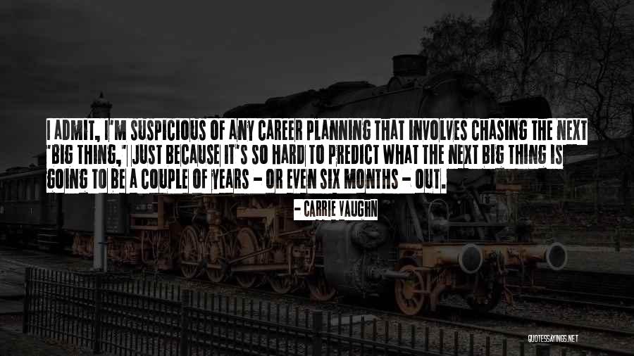Career Planning Quotes By Carrie Vaughn Career Planning Quotes By Carrie Vaughn