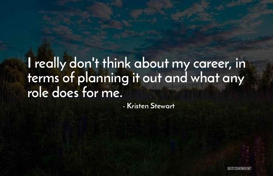 Career Planning Quotes By Kristen Stewart Career Planning Quotes By Kristen Stewart