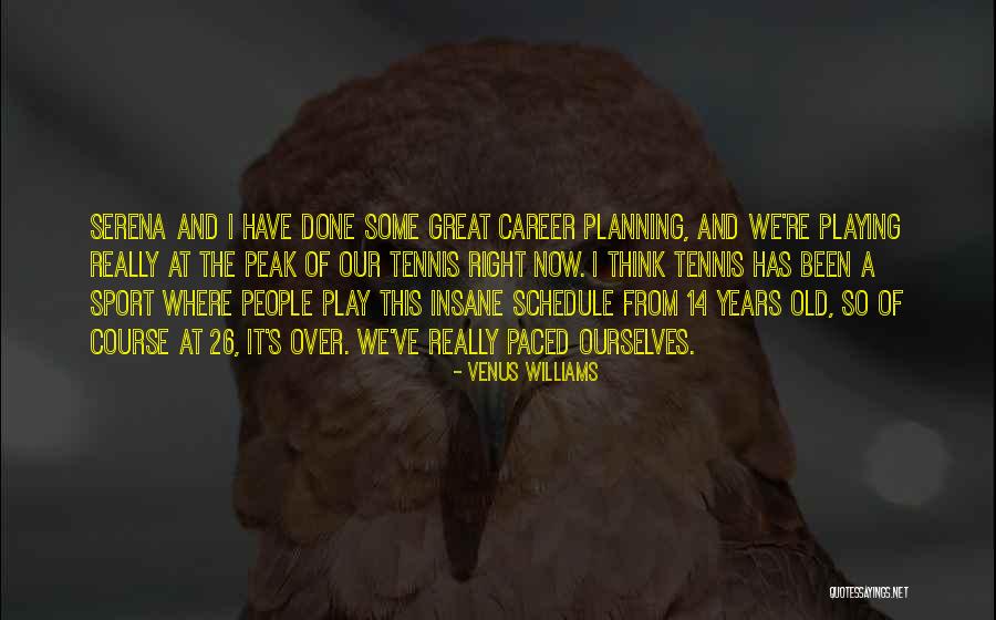Career Planning Quotes By Venus Williams Career Planning Quotes By Venus Williams