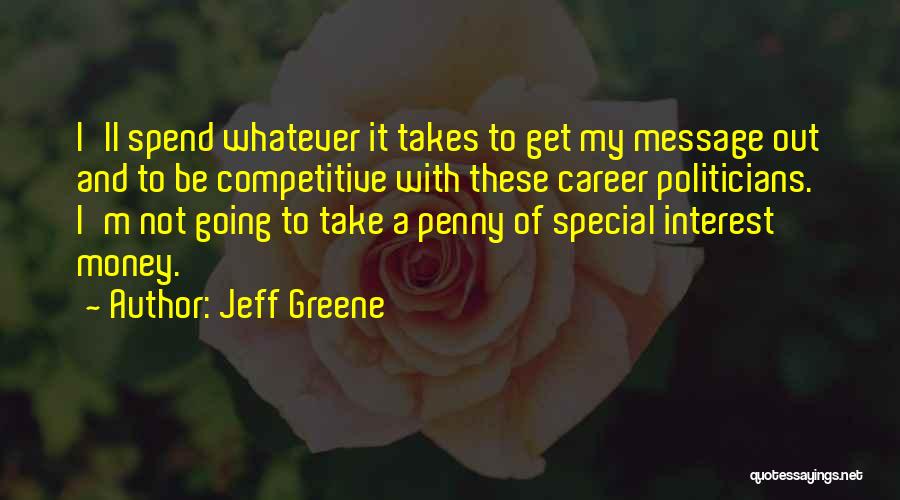 Career Politicians Quotes By Jeff Greene