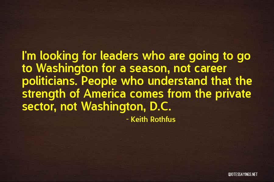 Career Politicians Quotes By Keith Rothfus Career Politicians Quotes By Keith Rothfus