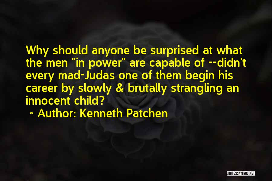Career Politicians Quotes By Kenneth Patchen