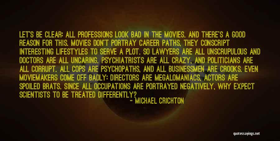 Career Politicians Quotes By Michael Crichton