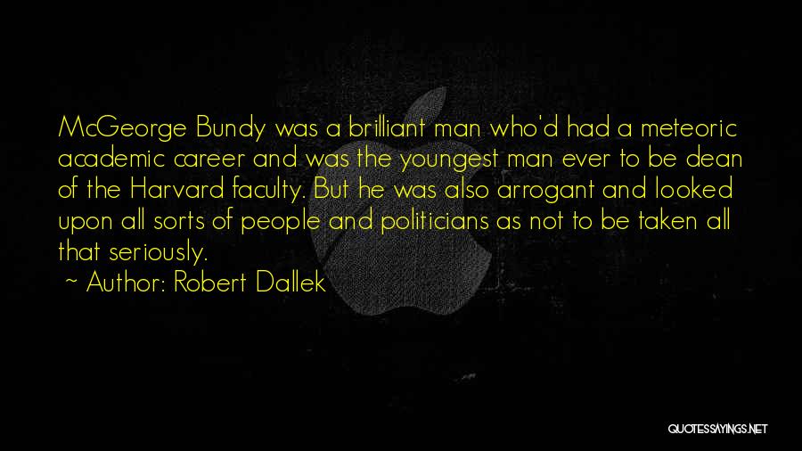 Career Politicians Quotes By Robert Dallek