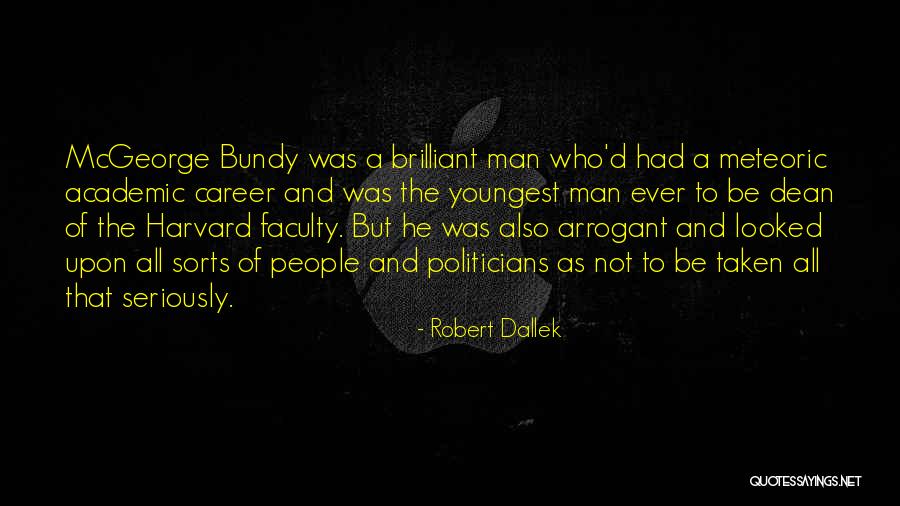 Career Politicians Quotes By Robert Dallek Career Politicians Quotes By Robert Dallek