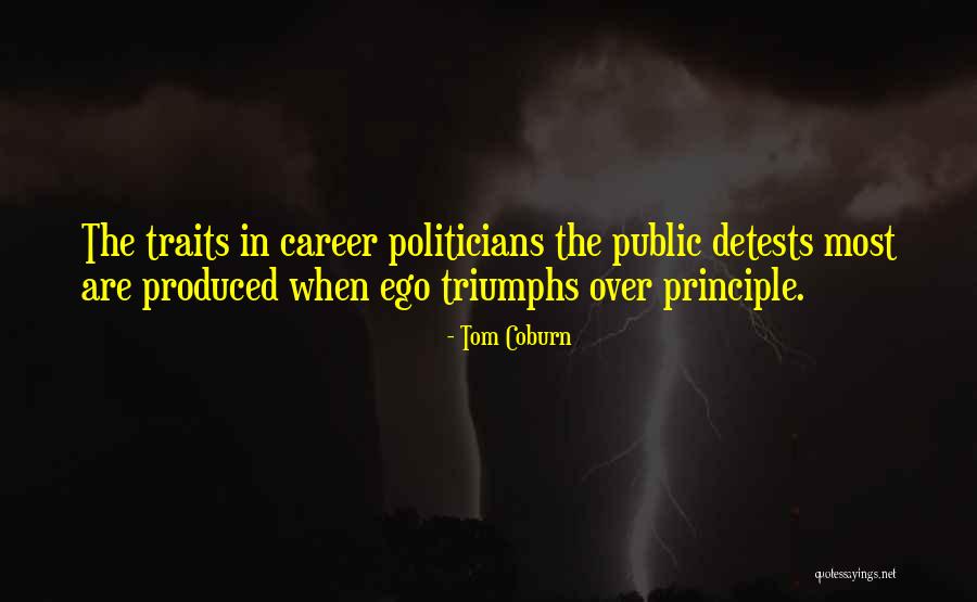 Career Politicians Quotes By Tom Coburn