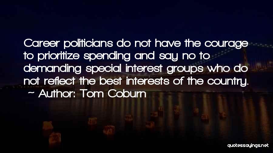 Career Politicians Quotes By Tom Coburn