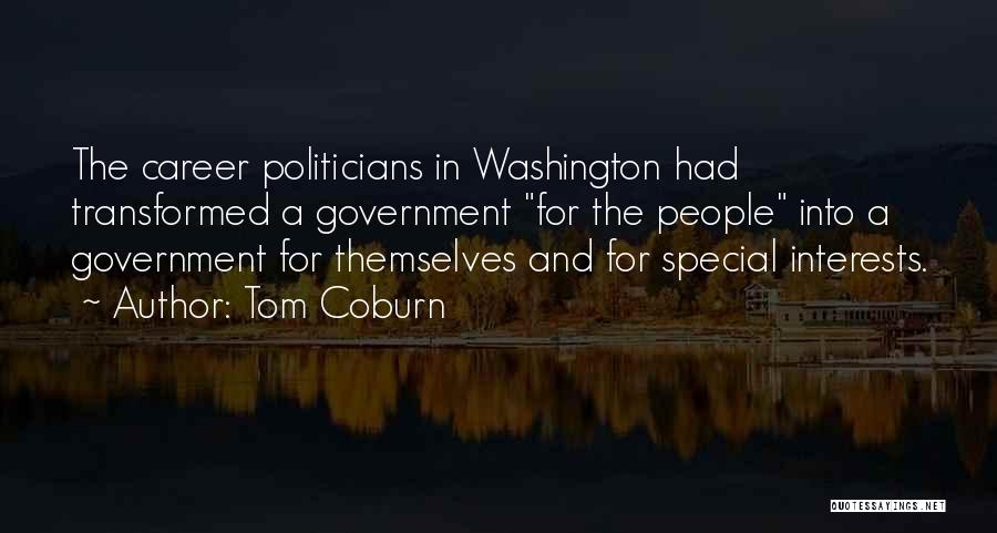Career Politicians Quotes By Tom Coburn