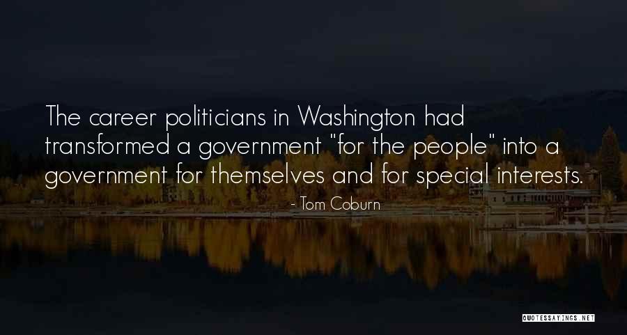 Career Politicians Quotes By Tom Coburn