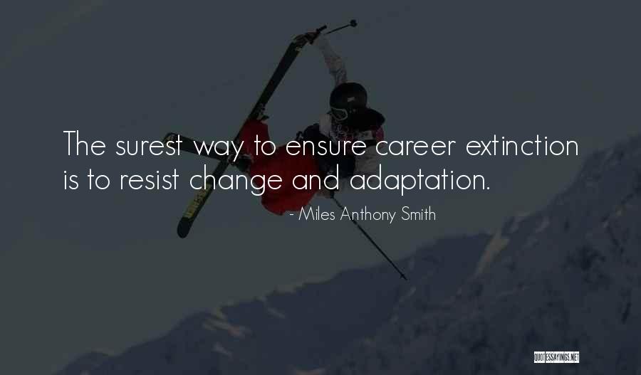 Career Quotes Quotes By Miles Anthony Smith Career Quotes Quotes By Miles Anthony Smith
