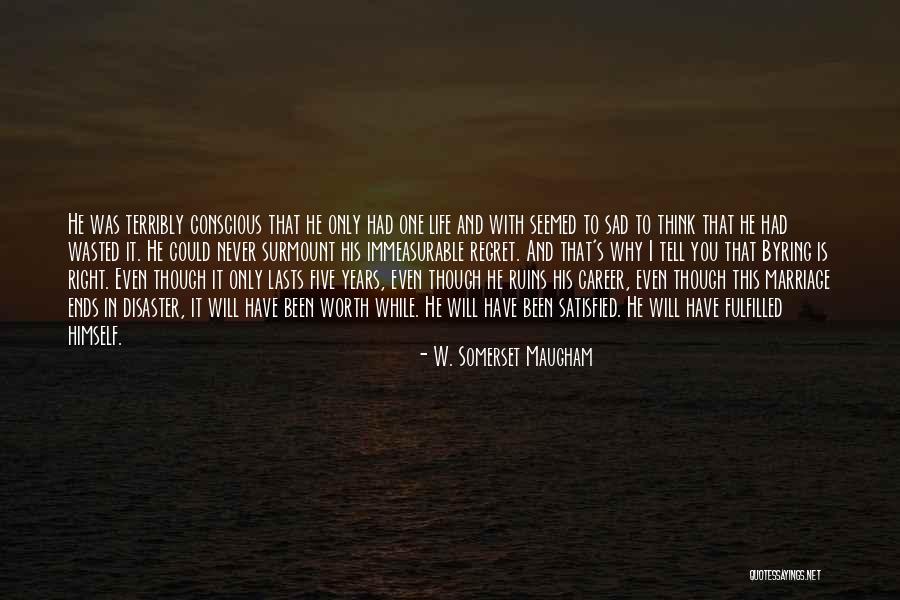 Career Sad Quotes By W. Somerset Maugham Career Sad Quotes By W. Somerset Maugham