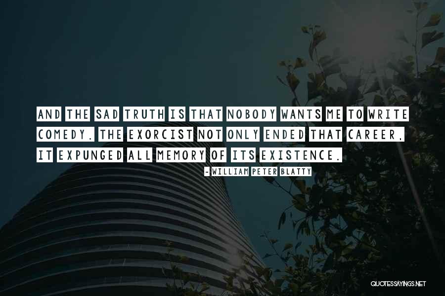 Career Sad Quotes By William Peter Blatty Career Sad Quotes By William Peter Blatty