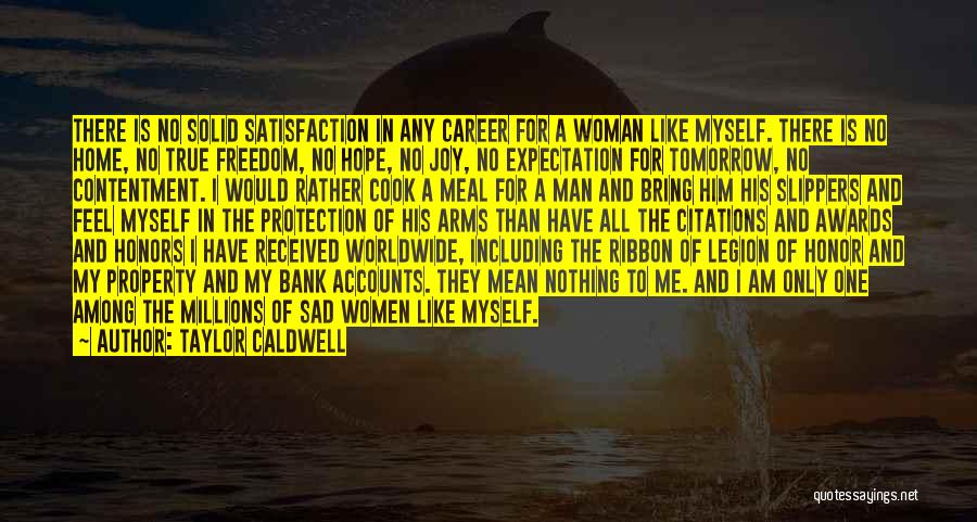 Career Satisfaction Quotes By Taylor Caldwell