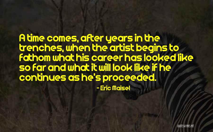 Career So Far Quotes By Eric Maisel Career So Far Quotes By Eric Maisel