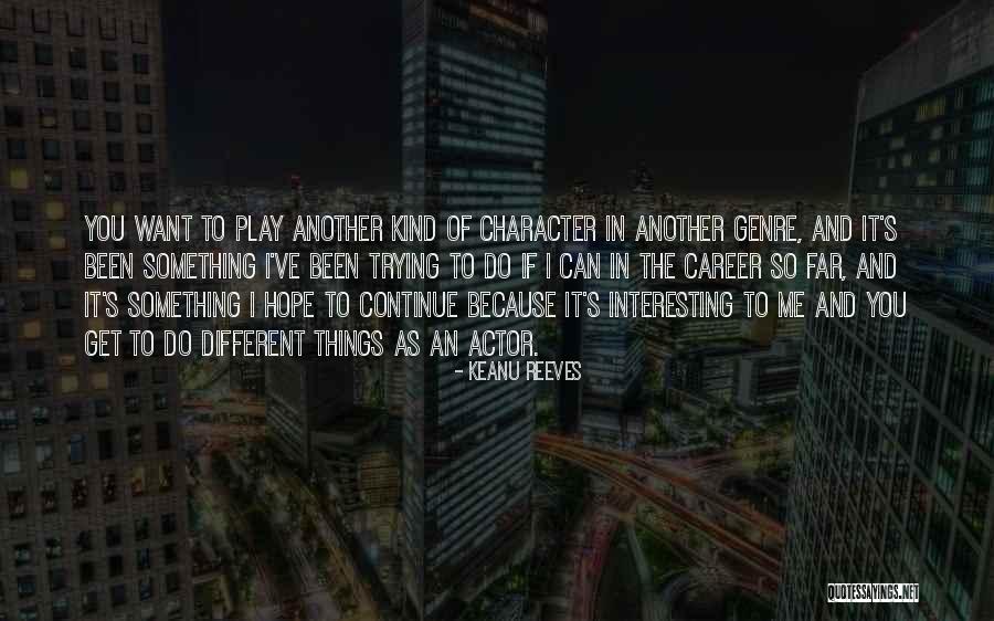Career So Far Quotes By Keanu Reeves Career So Far Quotes By Keanu Reeves