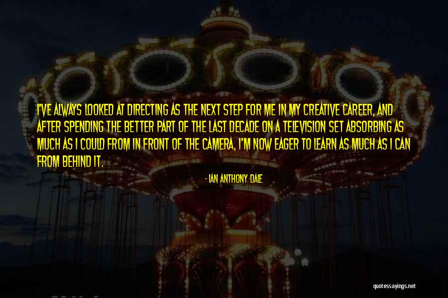 Career Step Quotes By Ian Anthony Dale Career Step Quotes By Ian Anthony Dale