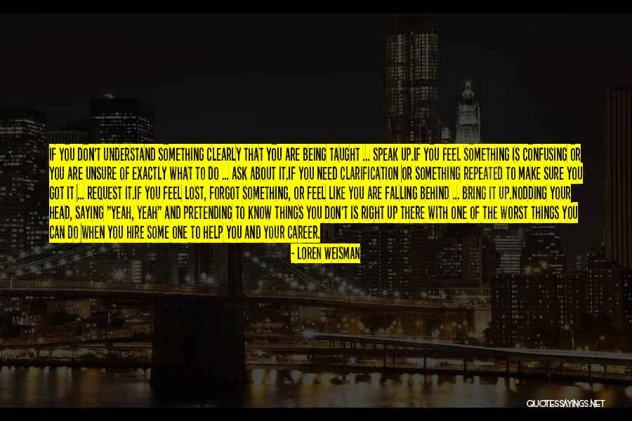 Career Step Quotes By Loren Weisman Career Step Quotes By Loren Weisman