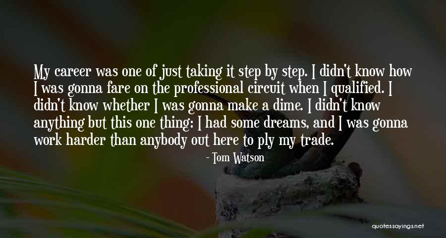 Career Step Quotes By Tom Watson Career Step Quotes By Tom Watson