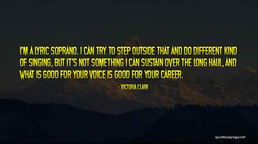 Career Step Quotes By Victoria Clark Career Step Quotes By Victoria Clark