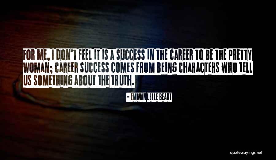 Career Success Quotes By Emmanuelle Beart