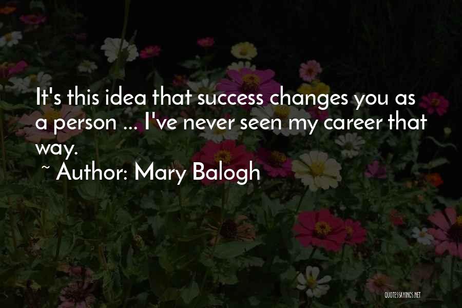 Career Success Quotes By Mary Balogh