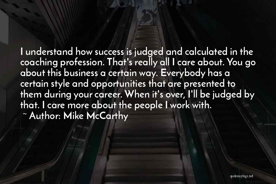 Career Success Quotes By Mike McCarthy