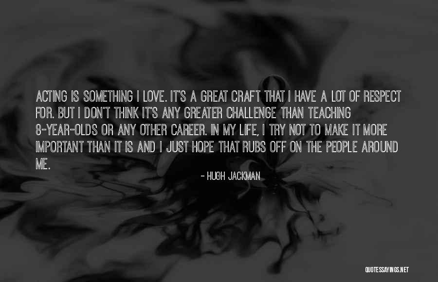 Career Vs Love Life Quotes By Hugh Jackman Career Vs Love Life Quotes By Hugh Jackman