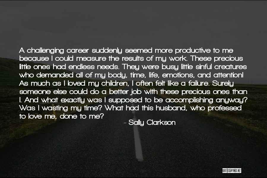 Career Vs Love Life Quotes By Sally Clarkson Career Vs Love Life Quotes By Sally Clarkson