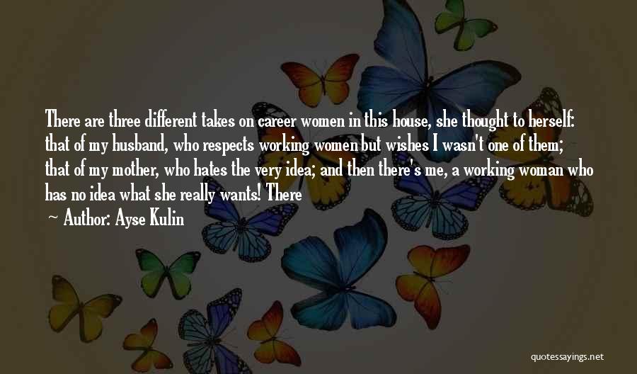 Career Woman Quotes By Ayse Kulin