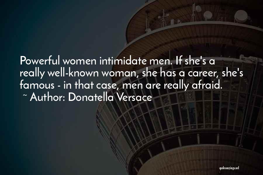 Career Woman Quotes By Donatella Versace