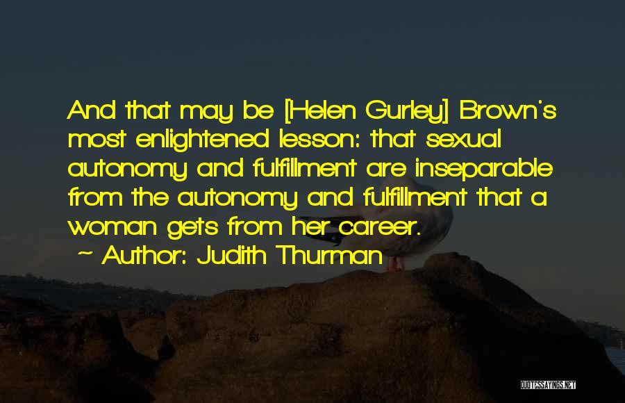 Career Woman Quotes By Judith Thurman