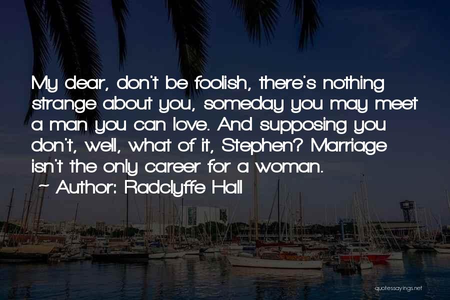 Career Woman Quotes By Radclyffe Hall