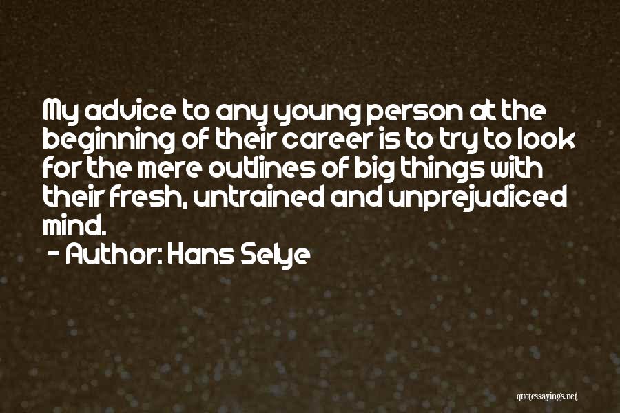 Careers Advice Quotes By Hans Selye