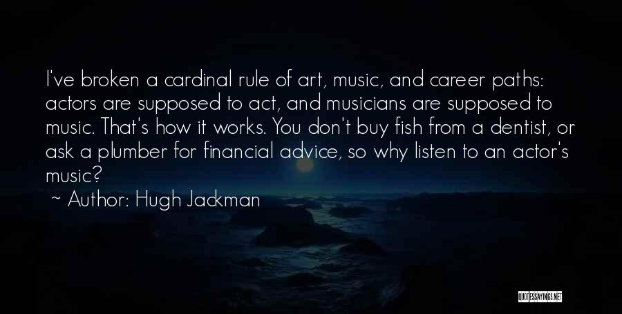 Careers Advice Quotes By Hugh Jackman