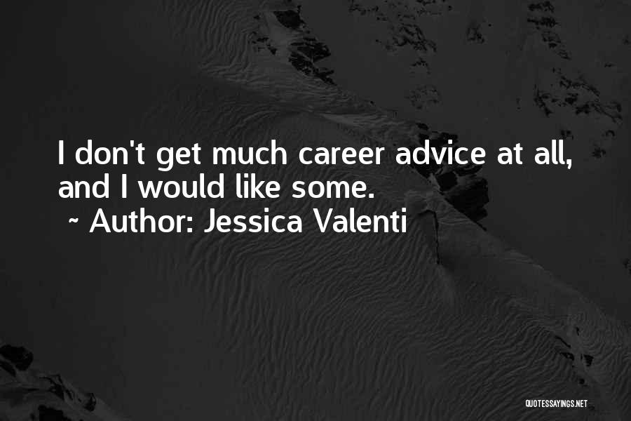Careers Advice Quotes By Jessica Valenti
