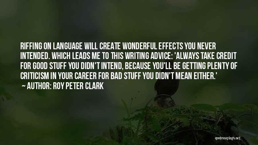 Careers Advice Quotes By Roy Peter Clark