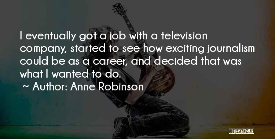 Careers And Jobs Quotes By Anne Robinson