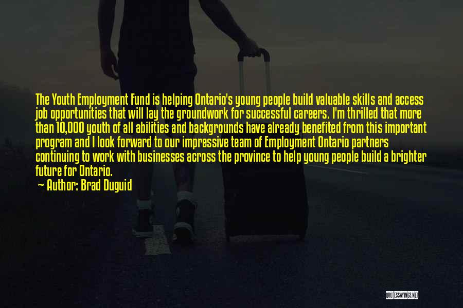 Careers And Jobs Quotes By Brad Duguid