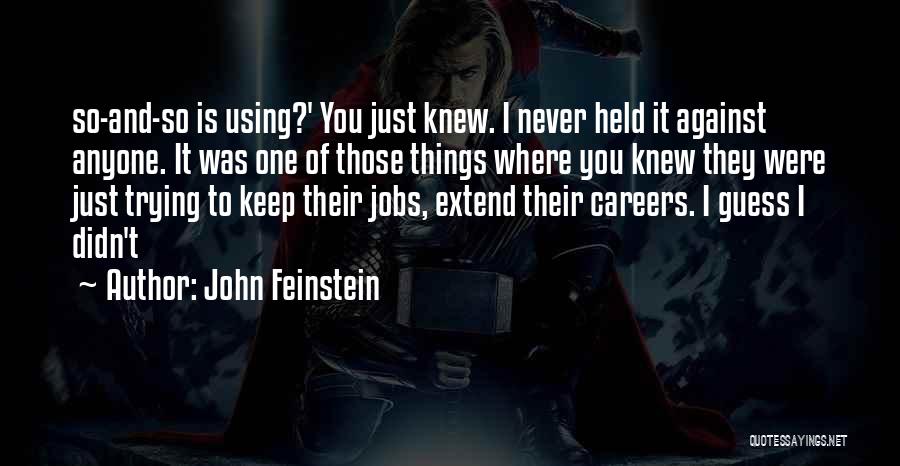 Careers And Jobs Quotes By John Feinstein