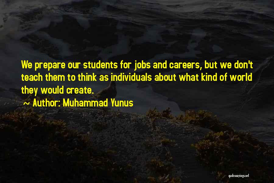 Careers And Jobs Quotes By Muhammad Yunus