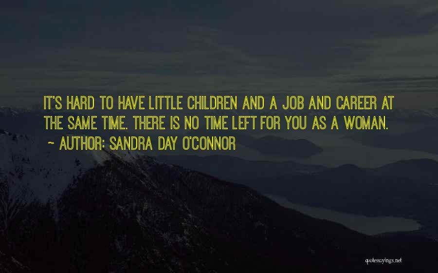 Careers And Jobs Quotes By Sandra Day O'Connor