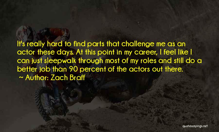 Careers And Jobs Quotes By Zach Braff